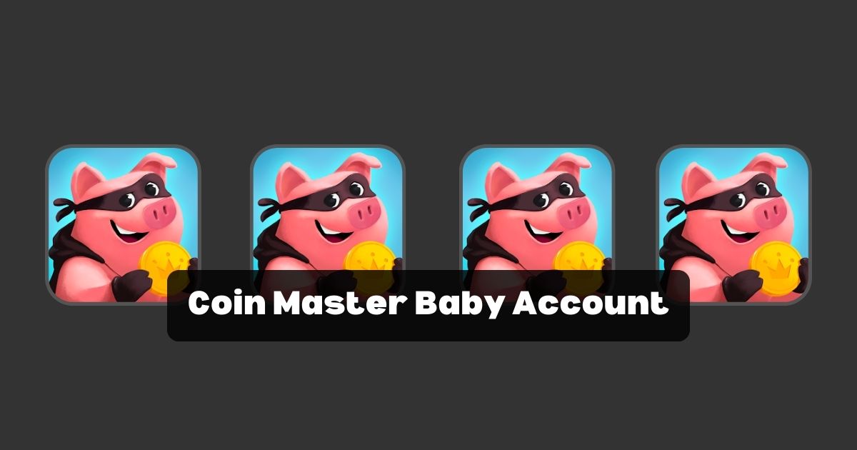 Coin Master Baby Account
